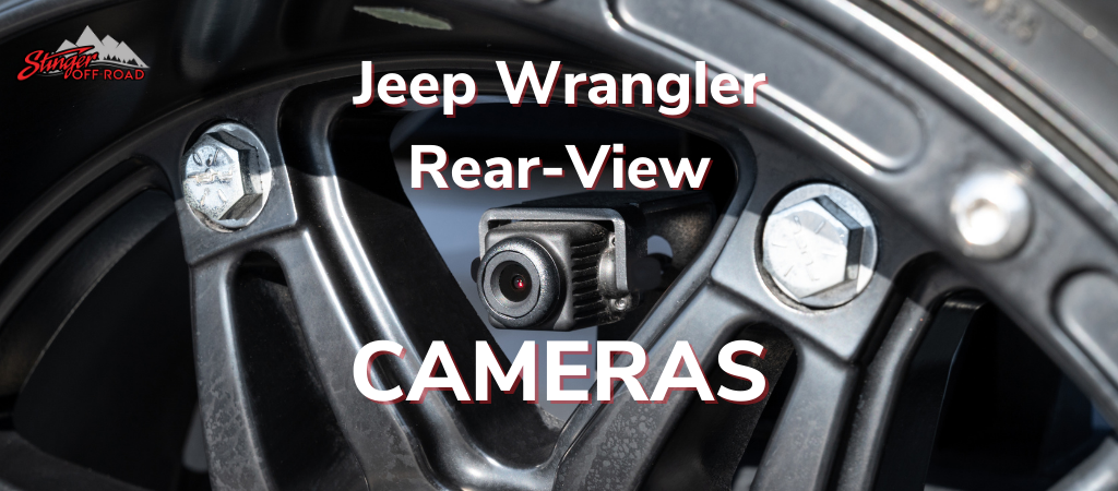 Selecting the Correct Rear-View Camera For Your Wrangler