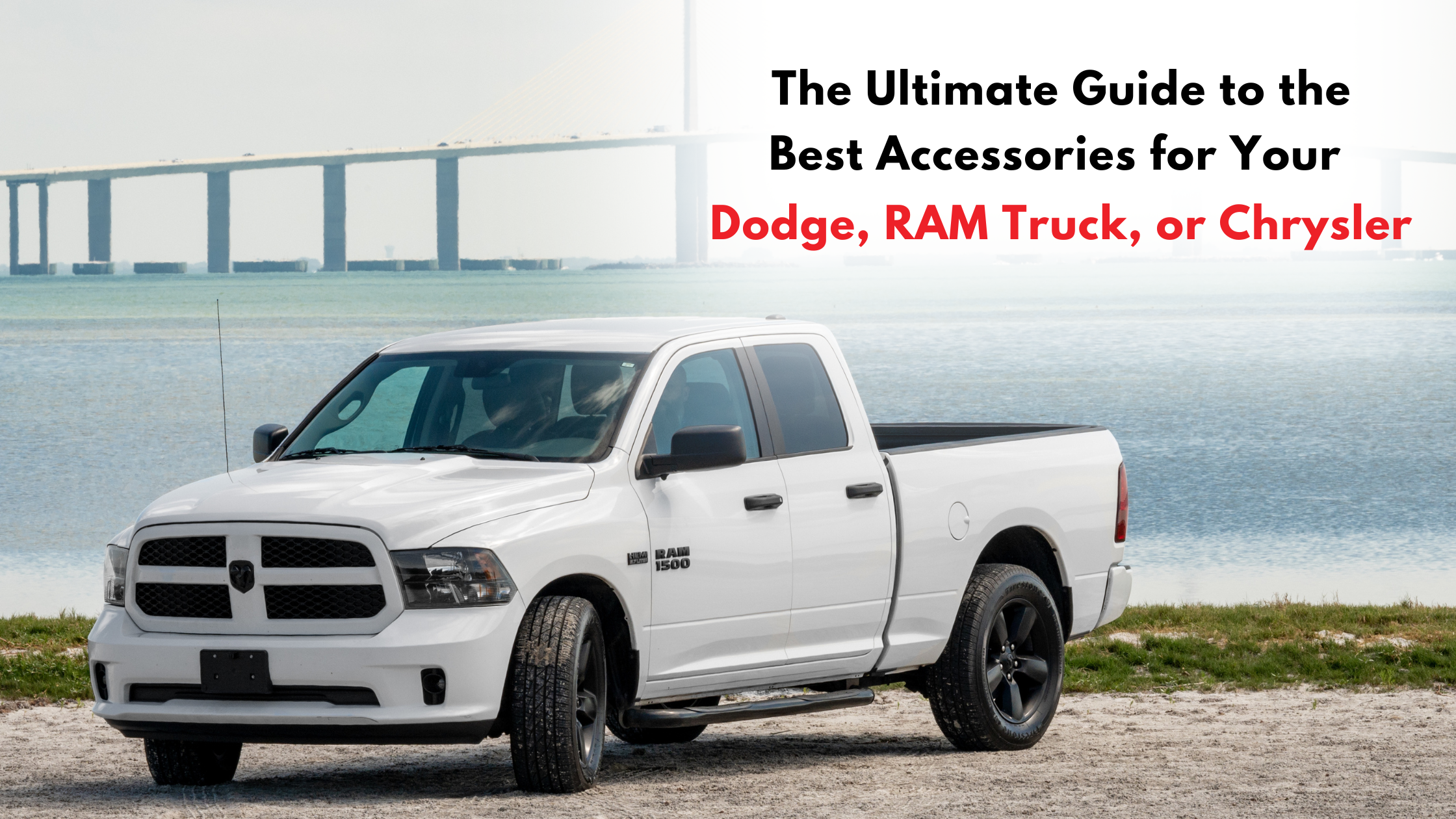 The Ultimate Guide to the Best Accessories for Your Dodge, RAM Truck, or Chrysler
