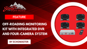 Off-Roading Monitoring Kit with Integrated DVR and Four-Camera System